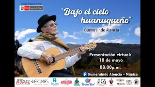 PRESENTACIÓN VIRTUAL DEL PROYECTO MUSICAL "BAJO EL CIELO HUANUQUEÑO"  DE GUMERSINDO ATENCIA RAMÍREZ