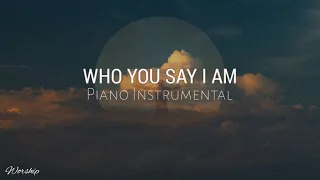 Who You Say I Am | Hillsong | Instrumental Piano With Lyrics | Worship