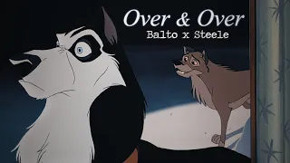 Balto x Steele 【 Over & Over 】