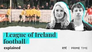 League of Ireland Football | Explained by Prime Time