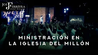 Ministración en la Iglesia del Millón. - Joe Ferreyra