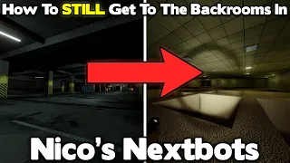 How To STILL Get To The Backrooms In Nico's Nextbots...