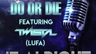 Do Or Die x Twista- It’s Alright (LUFA)