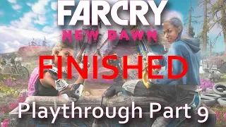 Far Cry: New Dawn: Part 9 (FINAL) | GameDad
