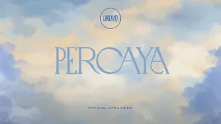 Percaya (Official Lyric Video) | UNDVD