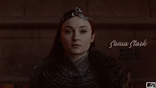 sansa stark || would've, could've, should've