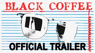 BLACK COFFEE | Official Trailer