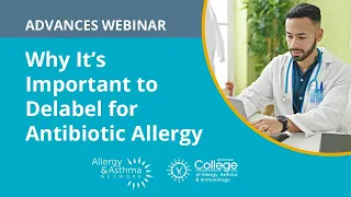 Drug Allergy: Importance of Proactively Addressing and Delabeling Antibiotic Allergy