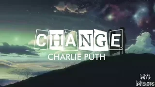 Charlie Puth - Change (feat.James Taylor)[lyrics]