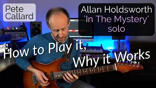 Allan Holdsworth 'In The Mystery' solo lesson - How to Play it, Why it Works | Pete Callard