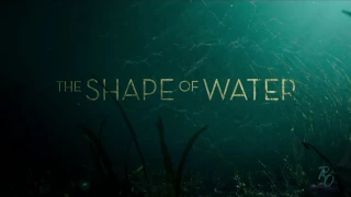 Theme Song from The Shape of Water - Trailer