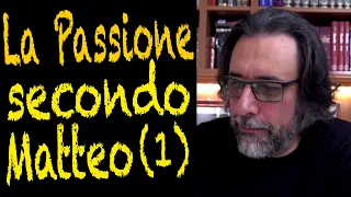 La Passione secondo Matteo - 01