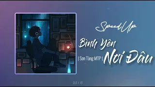 |SpeedUp| BÌNH YÊN NƠI ĐÂU -- Sơn Tùng MTP (Lofi Ver. By TUYENVU)