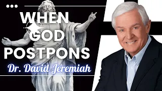 When God Postpones - Turning Point Ministries David Jeremiah 2024