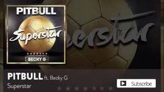 Pitbull - Superstar ft. Becky G (Copa América) [Official Audio]