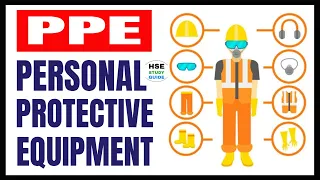 PPE - Personal Protective Equipment || PPE Hazards || PPE Safety || HSE STUDY GUIDE