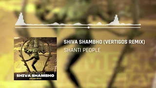 Shanti People - Shiva Shambho (Vertigos Remix)