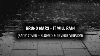 BRUNO MARS - IT WILL RAIN || Sape' Cover || Slowed & Reverb (🎧)