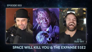 Ty & That Guy Ep 003 - Space Will Kill You & The Expanse S1E2 - Wes Chatham, Ty Franck