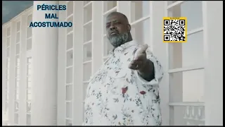 {PÉRICLES}  MAL ACOSTUMADO { VÍDEO CLIPE }