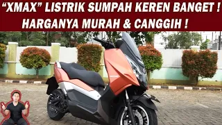 "XMAX" Listrik Sumpah Keren Banget! Harganya MURAH & CANGGIH❗️