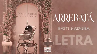 Natti Natasha - Arrebatá [Lyric Video]