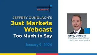 Jeffrey Gundlach’s “Just Markets” 2024: “Too Much to Say”