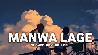 Manwa Laage (Slowed revarb) Lofi Song || Sahrukh Khan|Deepika Padukone | Durgeshlofi ❤️