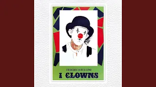 I Clowns: I Clowns / La Marcia Dei Gladiatori / Passerella Di 8 E Mezzo / La Ballerina Del...