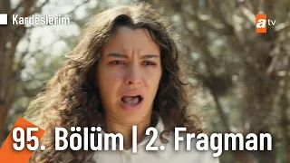 Kardeşlerim 95. Bölüm | 2. Fragman @Kardeslerim