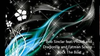 Bob Sinclar feat. Pitbull and DragonFly and Fatman Scoop - Rock The Boat