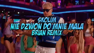 Skolim - Nie Dzwoń Do Mnie Mała (BRiAN Remix) Disco Polo 2023