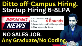 Ditto Off-Campus Hiring | Anyone Can Apply | No Coding & No Criteria | Salary 6-8LPA