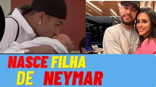 🔴 NASCE FILHA DE NEYMAR e BRUNA BIANCARDI