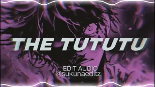 the tututu song [edit audio]