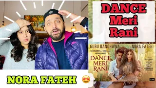 DANCE MERI RANI: Guru Randhawa Ft Nora Fatehi | Tanishk, Zahrah | Virag, Bosco | Bhushan K REACTION!