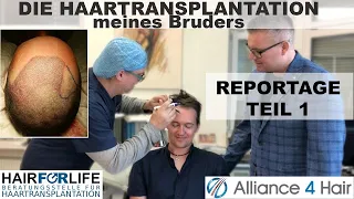 FUE Haartransplantation Ablauf | Haare für meinem Bruder! | Dokumentation  - Teil 1 Beratung und OP