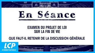 Débat sur la fin de vie : que faut-il retenir de la discussion générale ? - 27/05/2024