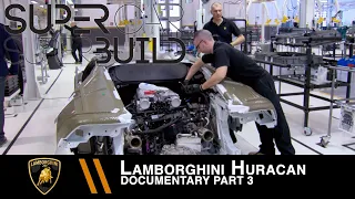 Supercar Superbuild S1 Lamborghini Huracán Documentary - Part 3