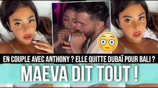 MAEVA EN COUPLE AVEC ANTHO ? ELLE VA QUITTER DUBAÏ POUR VENIR VIVRE À BALI ? 😮 ELLE DIT TOUT...