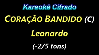 CORAÇÃO BANDIDO (C) (-2/5 tons) Leonardo (Karaokê Cifrado)