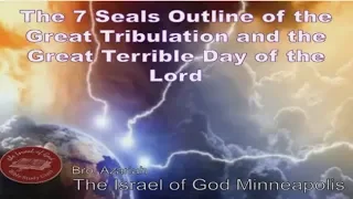 IOG Mpls - "The 7 Seals Outline of the Great Tribulation and the Great Terrible Day of the Lord"