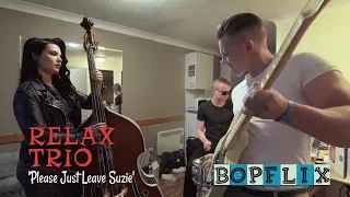 'Please Just Leave Suzie' Relax Trio (bopflix sessions) BOPFLIX