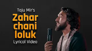 Zahar Chani loluk lyrical Video | Taju Mir | Mea cheo daame damaai | Super Hit Kashmiri song 2023