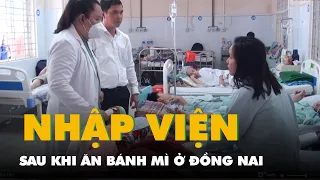 Hàng trăm người nhập viện sau khi ăn bánh mì ở Đồng Nai