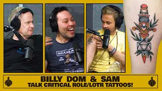 Billy, Dom & Sam Talk Critical Role/LOTR Tattoos!