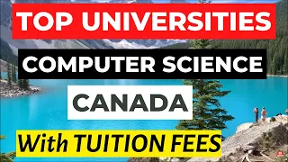 Best Universities in CANADA for COMPUTER SCIENCE BACHELOR with TUITION FEES