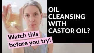 Oil Cleansing With Castor Oil | My 30 Day Experiment (+ Demo & Tips)