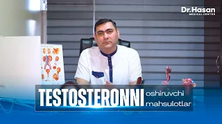 TESTOSTERONNI ERKAKLIK GARMONINI OSHIRUVCHI MAHSULOTLAR | DOCTOR HASAN MEDICAL CENTER