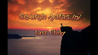 Last Child - Seluruh Nafas Ini ft. Giselle (Lirik Lagu)